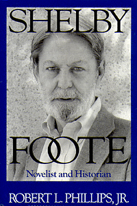 title Shelby Foote Novelist and Historian author Phillips Robert - photo 1