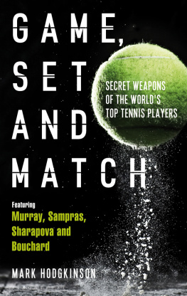 Hodgkinson - Game, set and match: secret weapons of the worlds top tennis players