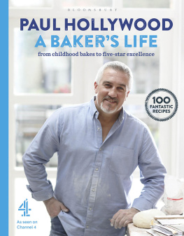 Hollywood - A bakers life: 100 fantastic recipes, from my childhood favourites to five-star perfection