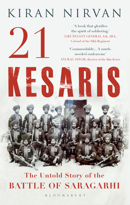 India. Army. Sikh Regiment 36. Battalion 4th - 21 Kesaris: the Untold Story of the Battle of Saragarhi