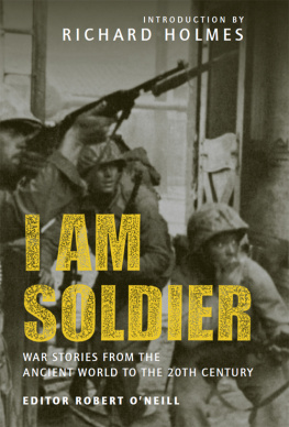 Holmes Richard - I Am Soldier: War Stories, from the Ancient World to the 20th Century