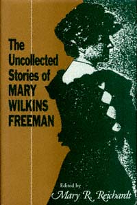 title The Uncollected Stories of Mary Wilkins Freeman author - photo 1