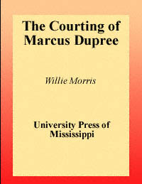 title The Courting of Marcus Dupree author Morris Willie - photo 1