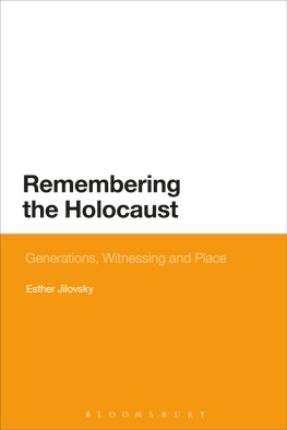 Jilovsky - Remembering the Holocaust: generations, witnessing and place