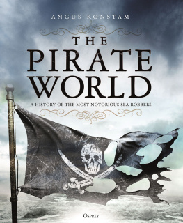Konstam The pirate world: a history of the most notorious sea robbers