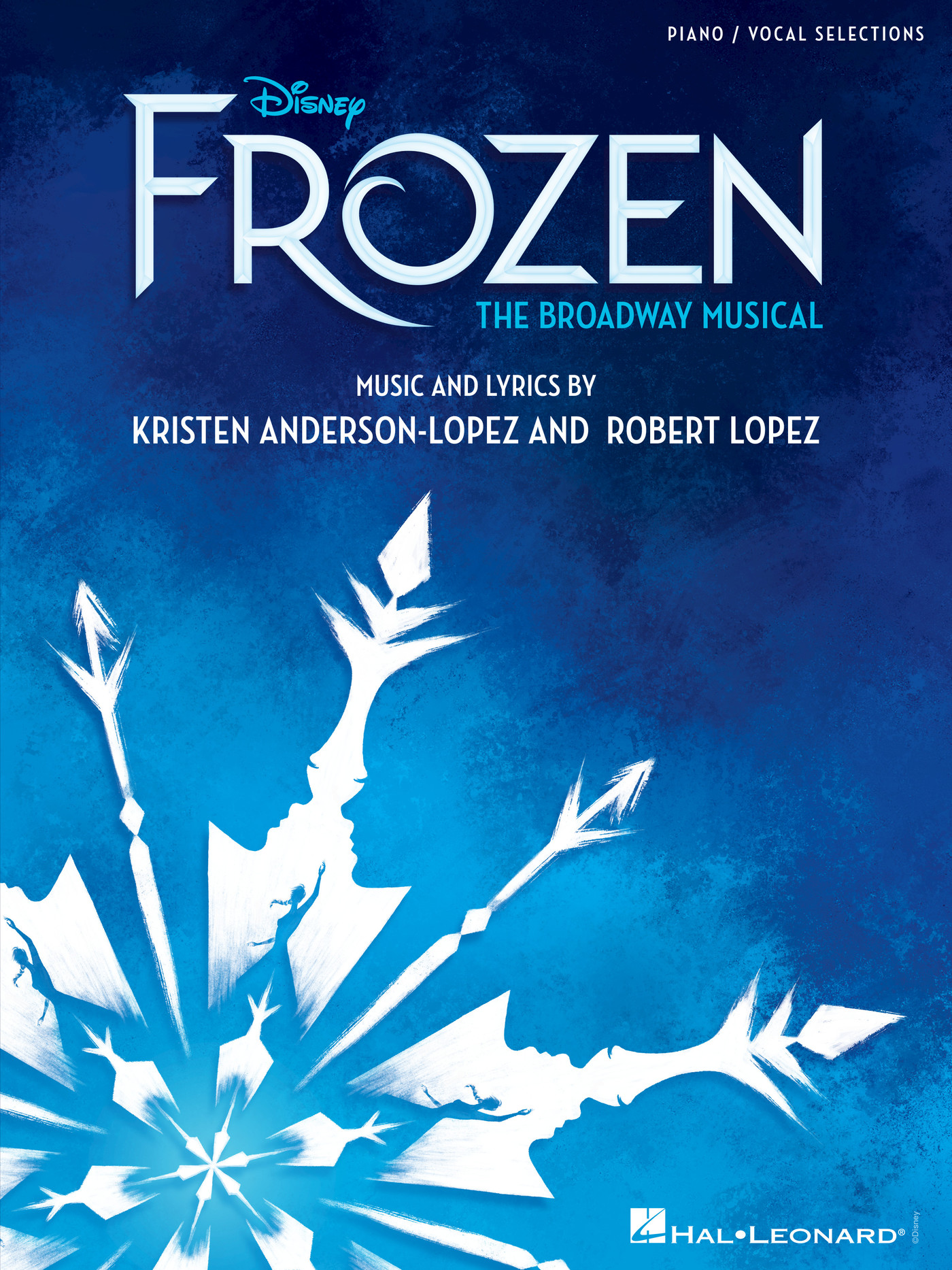 Disneys Frozen The Broadway Musical Piano Vocal Selections - photo 1