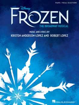 Lopez Robert Disneys Frozen: The Broadway Musical: Piano, Vocal Selections