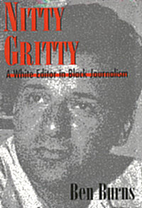 title Nitty Gritty A White Editor in Black Journalism author - photo 1