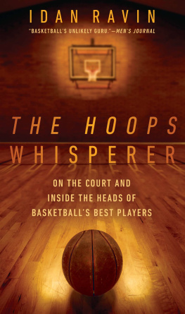 Ravin - The hoops whisperer: on the court and inside the heads of basketballs best players