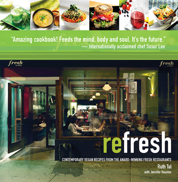 refresh CONTEMPORARY VEGAN RECIPES FROM THE AWARD-WINNING FRESH RESTAURANTS - photo 1