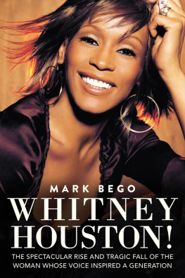 Houston Whitney - Whitney Houston!: the spectacular rise and tragic fall of the woman whose voice inspired a generation