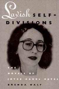 title Lavish Self-divisions The Novels of Joyce Carol Oates author - photo 1