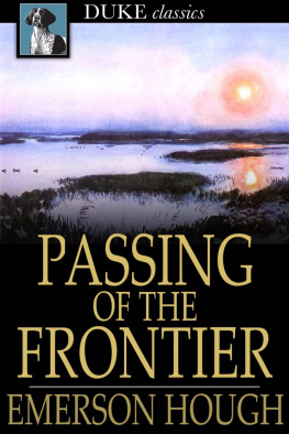 Hough Passing of the frontier: a chronicle of the old West