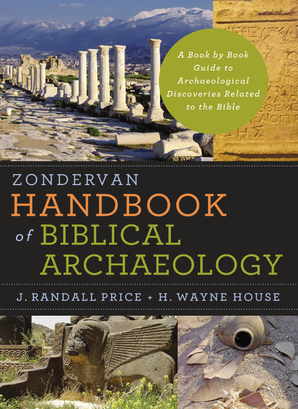 Zondervan handbook of biblical archaeology a book by book guide to archaeological discoveries related to the bible - image 1