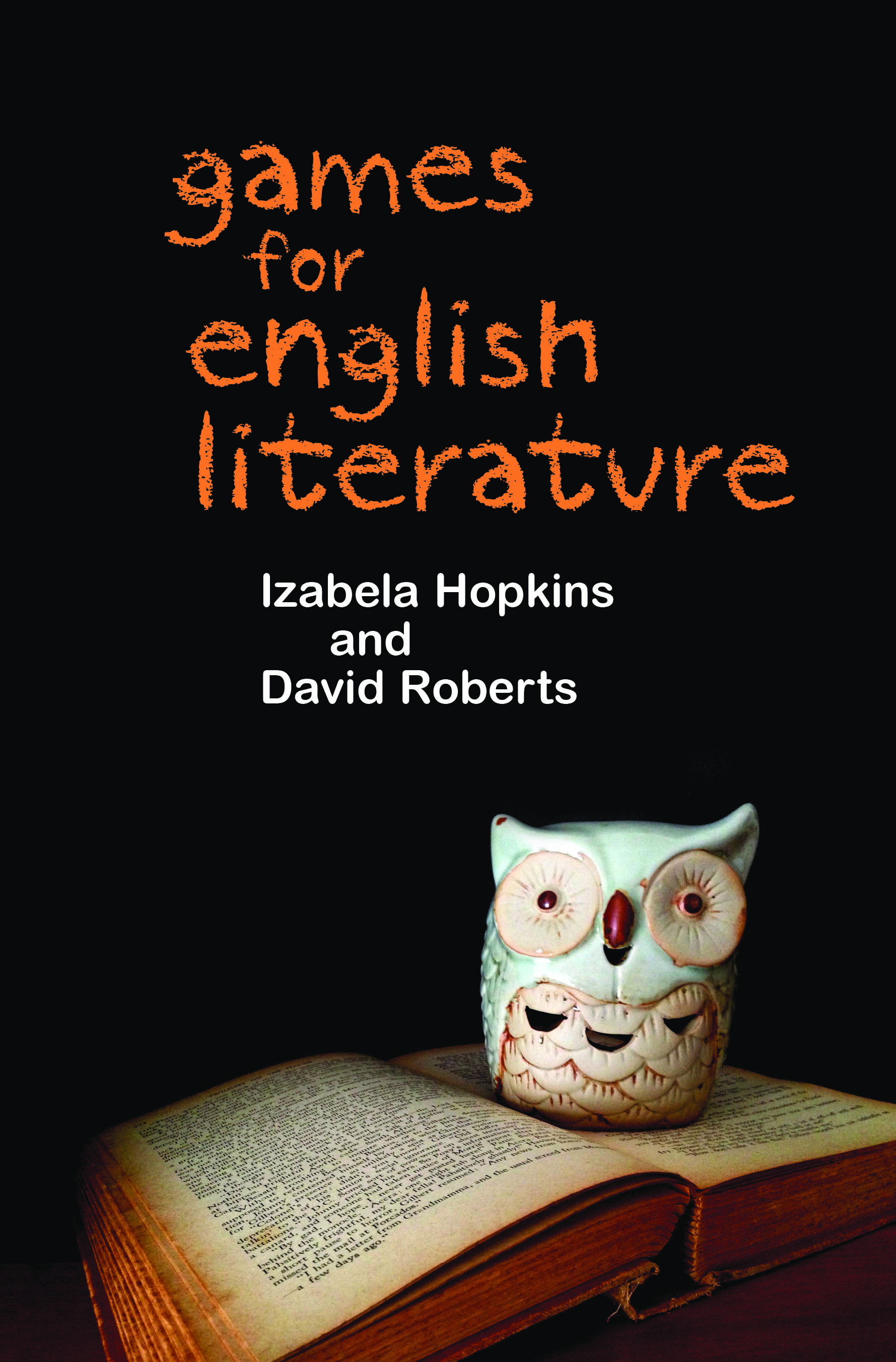 GAMES FOR ENGLISH LITERATURE Izabela Hopkins and David Roberts First - photo 1