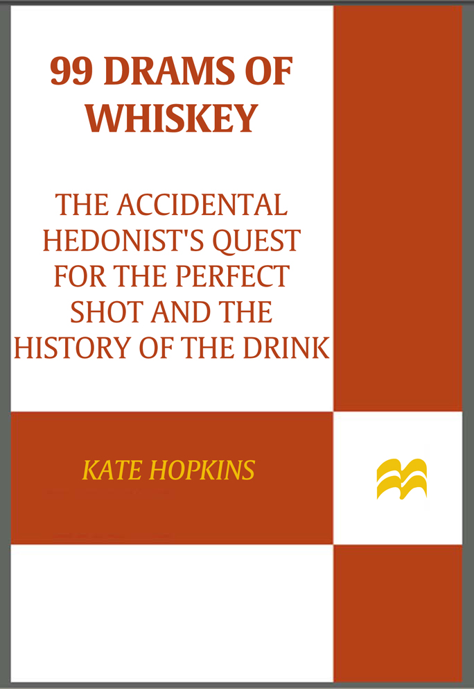 99 drams of whiskey the accidental hedonists quest for the perfect shot and the history of the drink - image 1