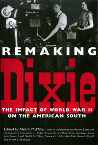 Page iii Remaking Dixie The Impact of World War II on the American - photo 1