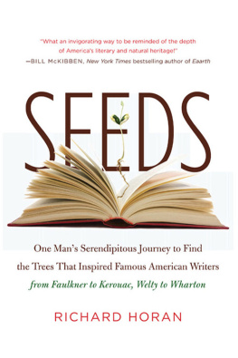 Horan - Seeds: one mans serendipitous journey to find the trees that inspired famous american writers from faulkner to kerouac, welty to wharton