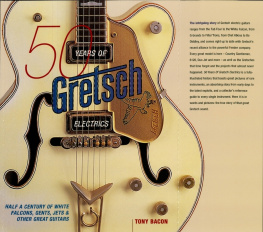 Bacon 50 Years of Gretsch Electrics