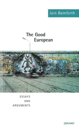 Bamforth - The good European: essays and arguments