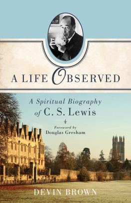 Brown - A life observed: a spiritual biography of C.S. Lewis