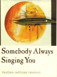 title Somebody Always Singing You author TwoTrees Kaylynn - photo 1