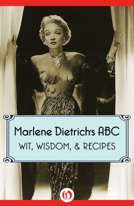 Dietrich Marlene Dietrichs ABC: wit, wisdom, and recipes