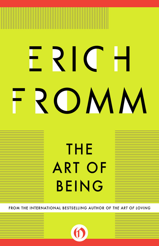 The Art of Being Erich Fromm Edited and with a Foreword by Rainer Funk - photo 1