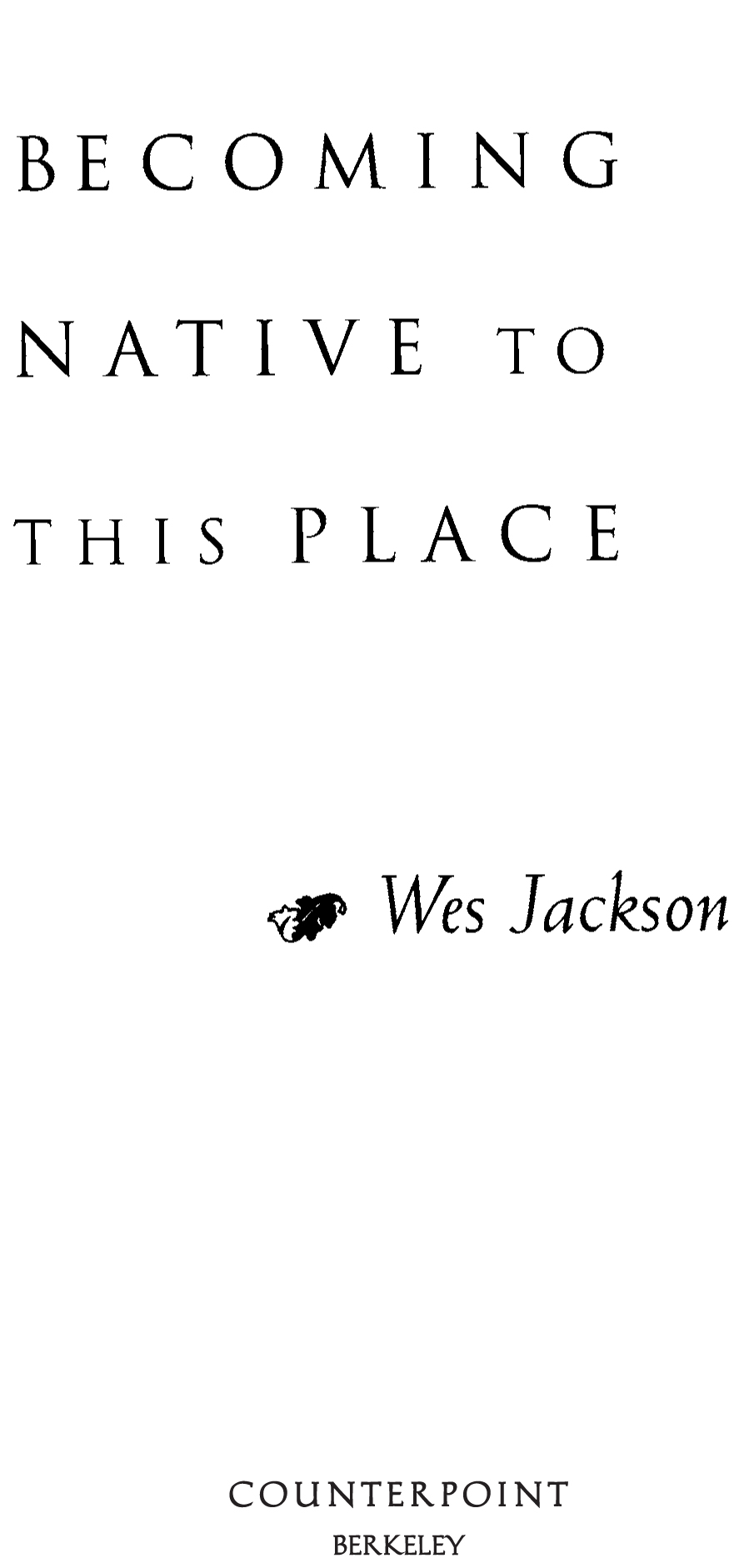 Copyright 1994 1996 by Wes Jackson All rights reserved under International - photo 1