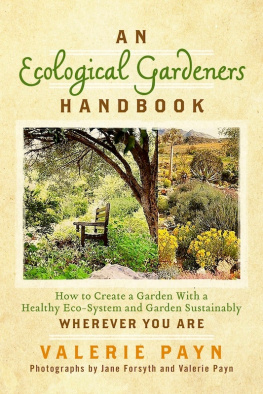 Payn An ecological gardeners handbook. How to Create a Garden With a Healthy Eco-System and Garden Sustainably