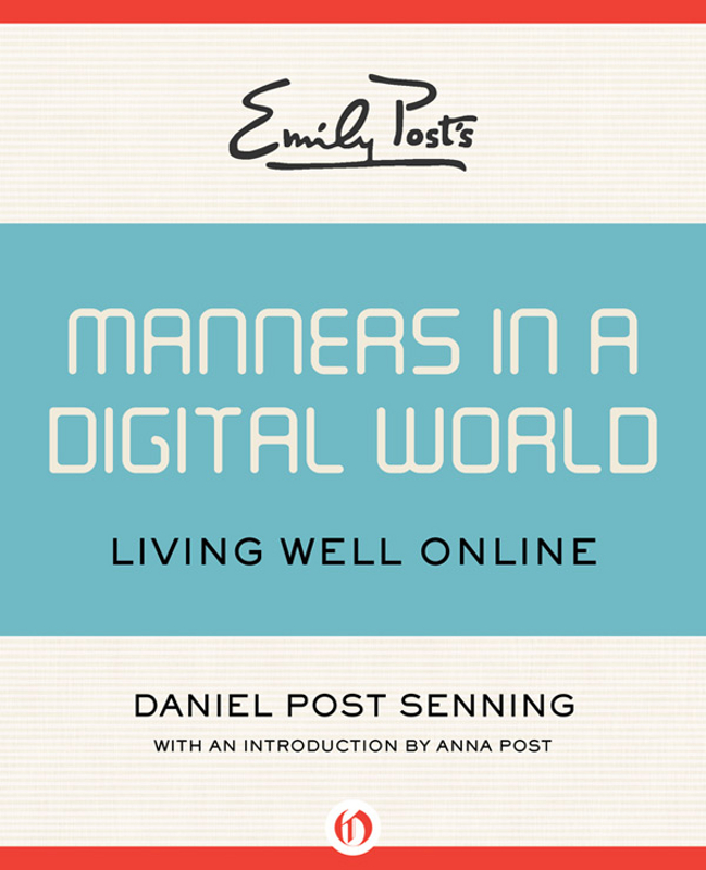 MANNERS IN A DIGITAL WORLD LIVING WELL ONLINE DANIEL POST SENNING - photo 1