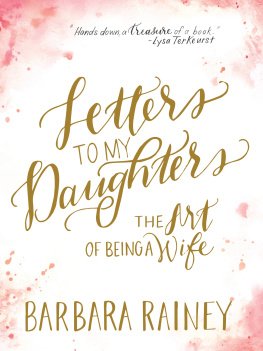 Rainey Letters to my daughters: the art of being a wife