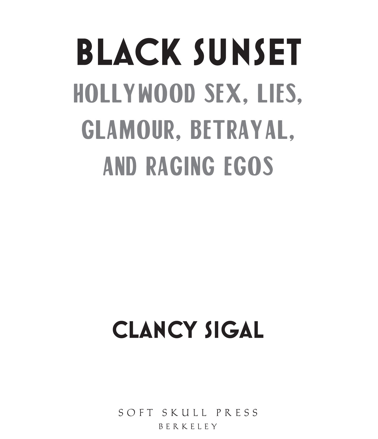 ebook ISBN 9781619028524 Copyright 2016 by Clancy Sigal All rights reserved - photo 2