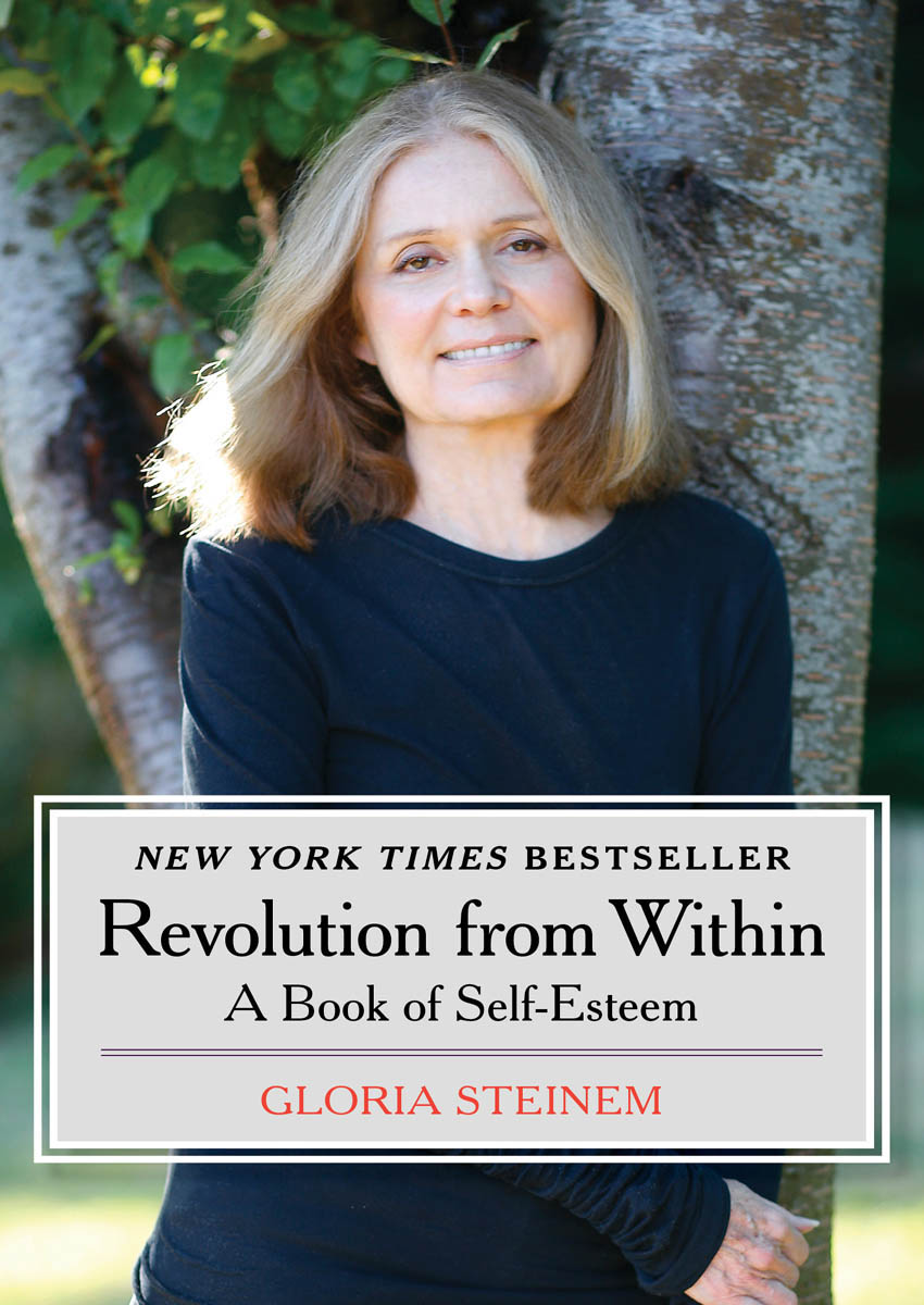 Revolution from Within A Book of Self Esteem Gloria Steinem This book is - photo 1