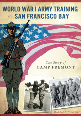 Wilcox World War I army training by San Francisco Bay: the story of Camp Fremont