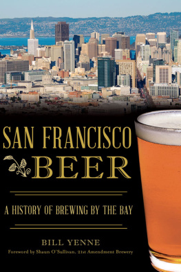 Yenne - San francisco beer. A History of Brewing by the Bay