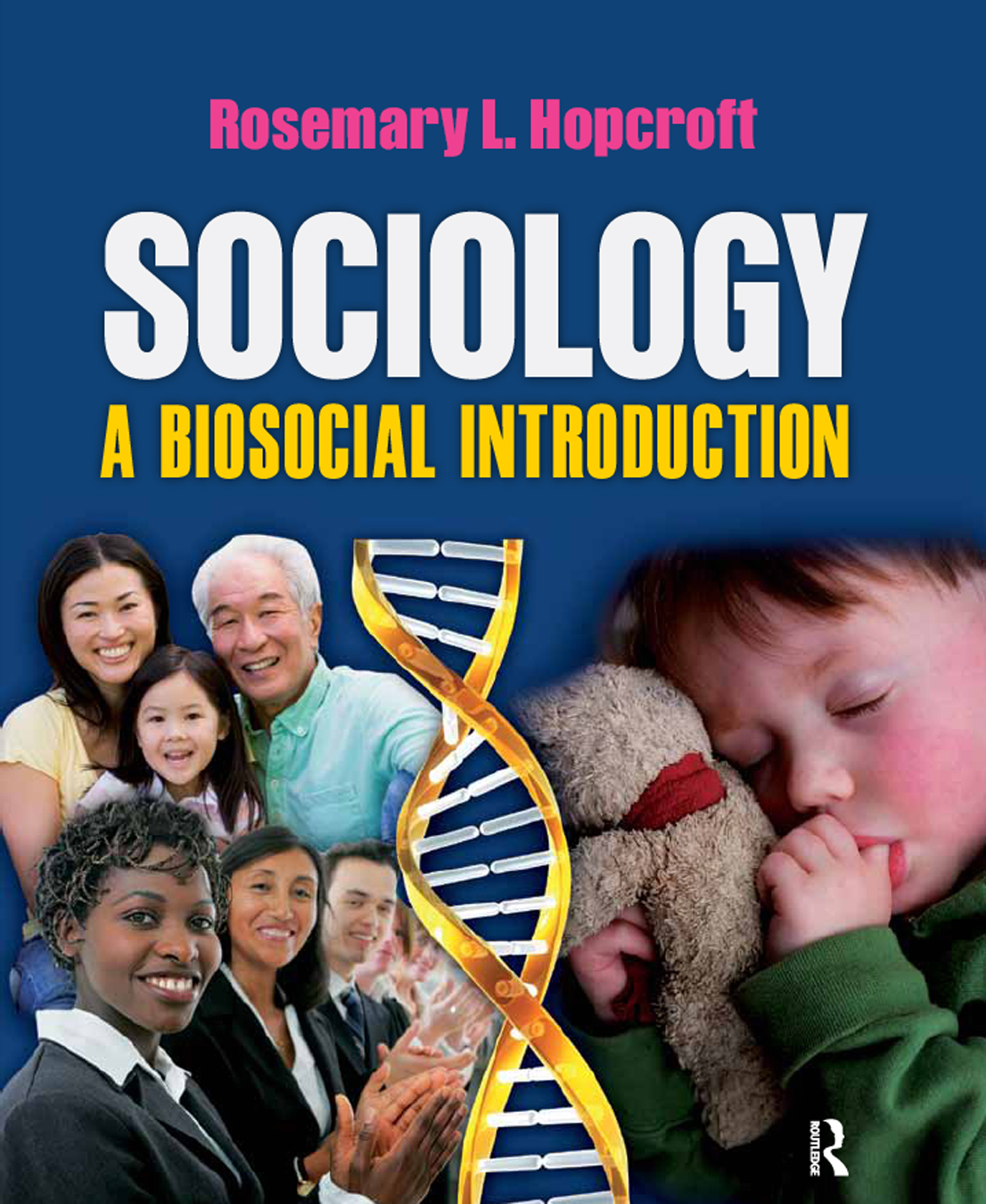 SOCIOLOGY A BIOSOCIAL INTRODUCTION SOCIOLOGY A BIOSOCIAL INTRODUCTION Rosemary - photo 1