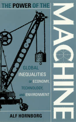 Hornborg - The power of the machine: global inequalities of economy, technology, and environment