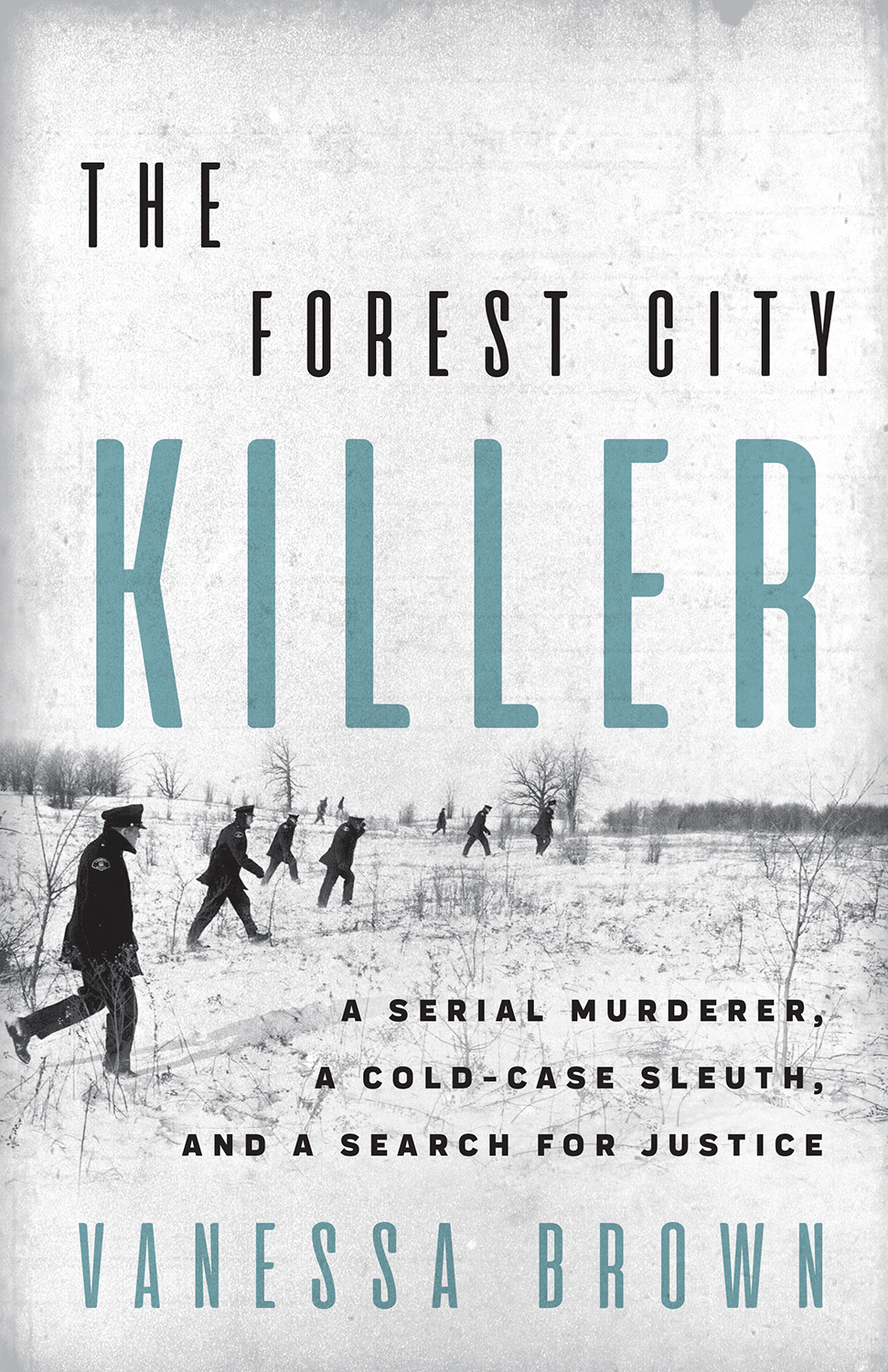 The Forest City Killer A Serial Murderer A Cold-Case Sleuth and a Search for - photo 1