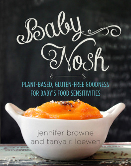 Browne Jennifer Shay Baby nosh: plant-based, gluten-free goodness for babys food sensitivities