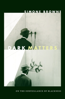 Browne - Dark matters: on the surveillance of blackness