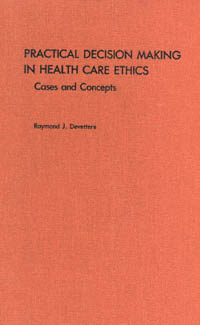 title Practical Decision Making in Health Care Ethics Cases and Concepts - photo 1