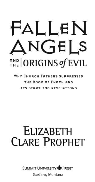 FALLEN ANGELS AND THE ORIGINS OF EVIL Why Church Fathers Suppressed the Book - photo 1