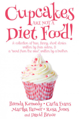 Bruce David - Cupcakes Are Not a Diet Food