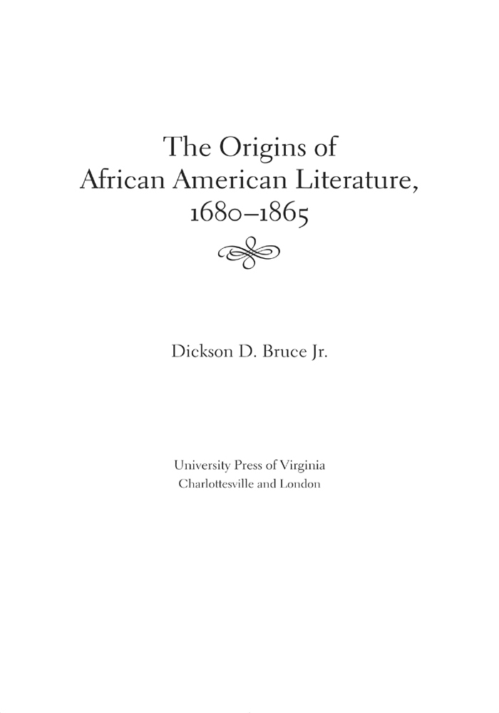 The Origins of African American Literature 16801865 Dickson D Bruce Jr - photo 1