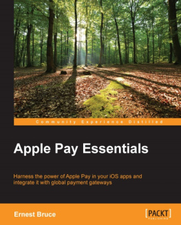 Bruce - Apple Pay essentials harness the power of Apple Pay in your iOS apps and integrate it with global payment gateways