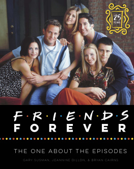 Cairns Bryan - Friends forever: the one about the episodes