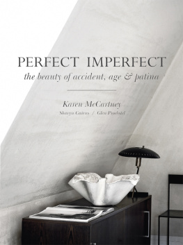 Cairns Sharyn - Perfect imperfect: the beauty of accident, age & patina