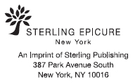 Design by Christine Heun STERLING EPICURE is a trademark of Sterling Publishing - photo 3