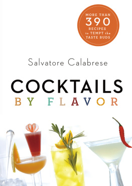 Calabrese - Cocktails by flavor: more than 390 recipes to tempt the taste buds